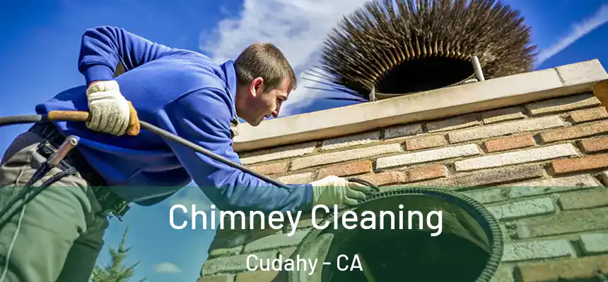 Chimney Cleaning Cudahy - CA