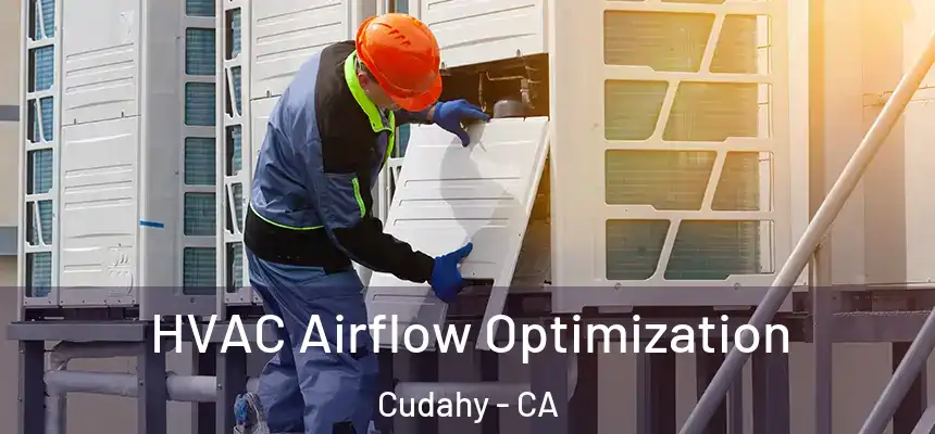  HVAC Airflow Optimization Cudahy - CA