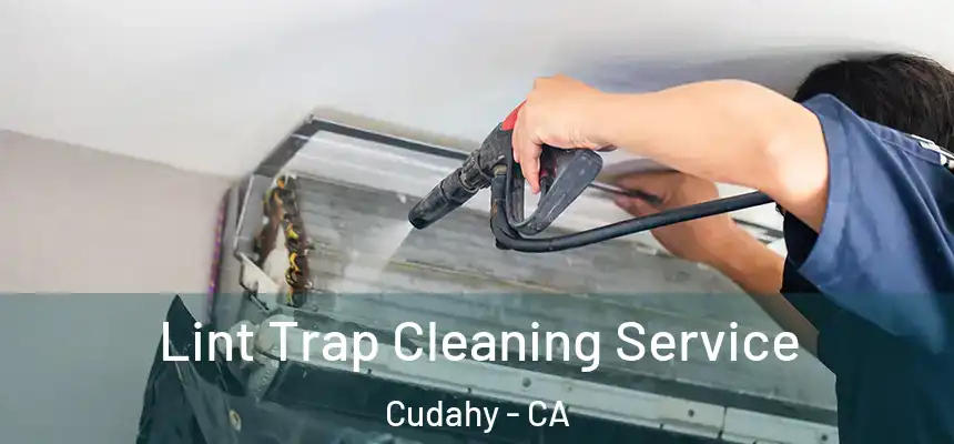 Lint Trap Cleaning Service Cudahy - CA
